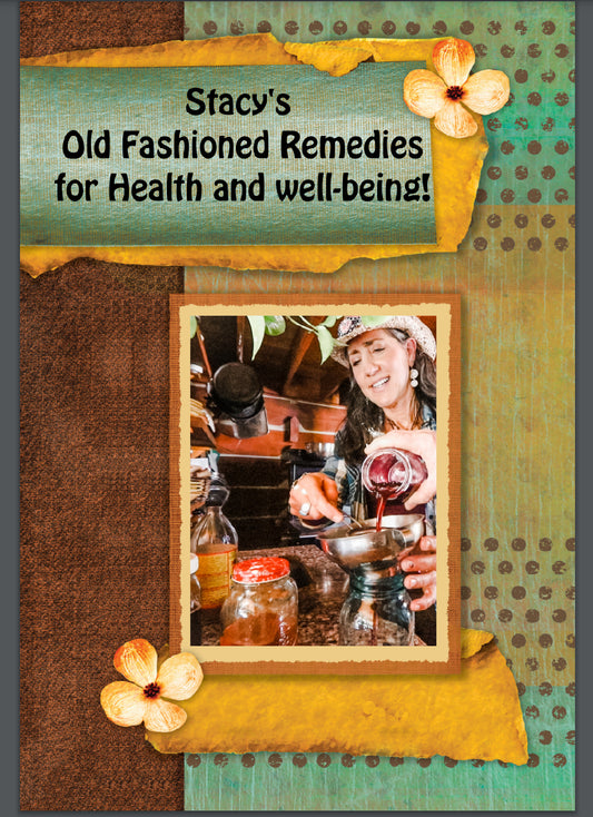 Stacy's Old Fashioned Remedies for Health & Body with a Smile